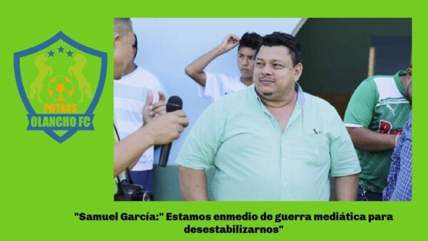 Samuel Garcia Presidente del Olancho FC