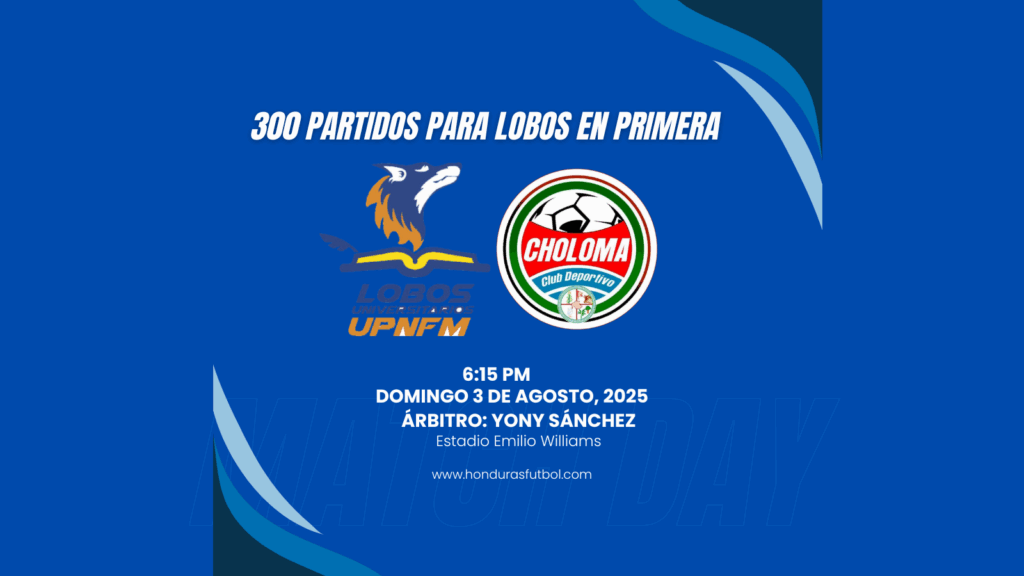 Lobos UPNFM a celebrar partido 300 con un triunfo ante Choloma – Futbol ...